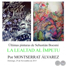 LA LEALTAD AL MPETU - ltimas pinturas de Sebastin Boesmi - Por MONTSERRAT LVAREZ - Domingo, 29 de Noviembre de 2015